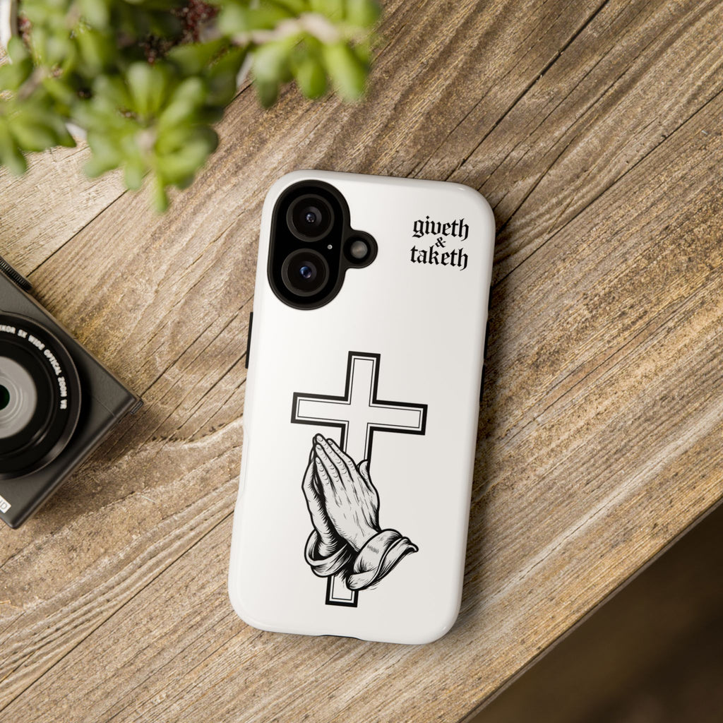 Phone Case — Praying Hands & Cross "giveth and taketh" Spiritual Christian Protection Case